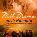 Buch mit mama nach Namibia Reiseratgeber