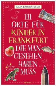 111 Orte für Kinder in Nürnberg, die man gesehen haben muss 9 111 orte für kinder in frankfurt